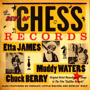 The Best Of Chess Records: Original Artist Recordings Of Songs In The Film "Cadillac Records"