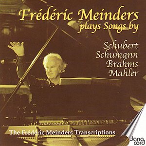 Frédéric Meinders Plays Songs By Schubert, Shumann, Brahms, Mahler