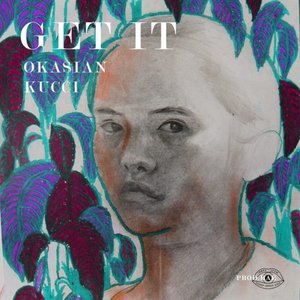 Get It (Feat. Okasian)