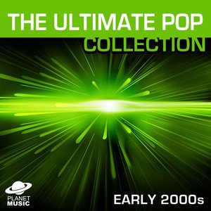 The Ultimate Pop Collection: Early 2000s Vol. 1