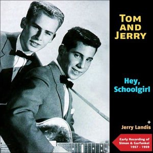 Hey, Schoolgirl (Early Recordings of Simon and Garfunkel 1957 - 1959)