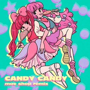CANDY CANDY (Moe Shop Remix) - Single