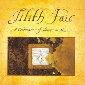 Lilith Fair: A Celebration Of Women In Music