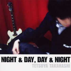 Night & DAY, DAY & Night