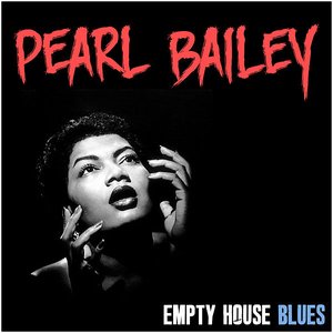 Pearl Bailey: Empty House Blues