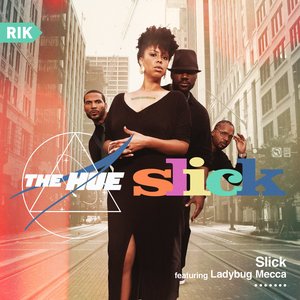 Slick (feat. Ladybug Mecca) - Single