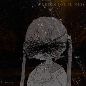 wake in loneliness