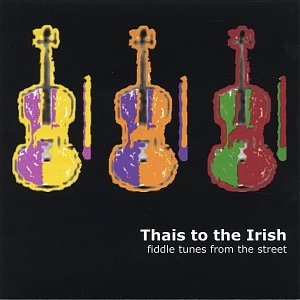 Thais To The Irish:  Fiddle Tunes From The Street