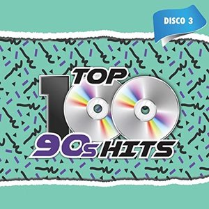 Top 100 90's Hits, Vol. 3