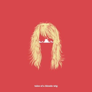 Tales of a blonde wig