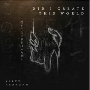 Did I Create this World