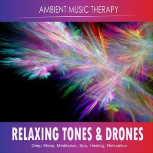 Relaxing Tones and Drones: Deep Sleep, Meditation