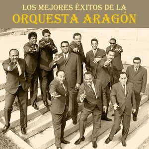 Los Mejores Éxitos de la Orquesta Aragón