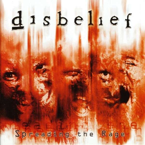 Disbelief - Spreading the Rage - Zortam Music