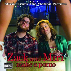 Zack and Miri Make a Porno (Music from the Motion Picture)