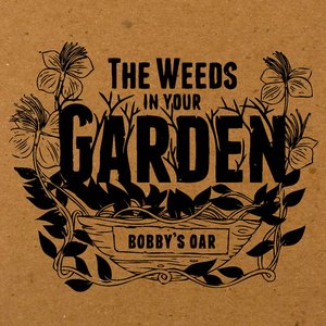 The Weeds In Your Garden