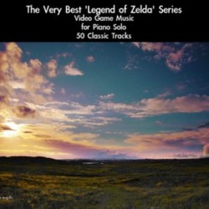 The Very Best 'Legend of Zelda' Series Videogame Music for Piano Solo: 50 Classic Tracks