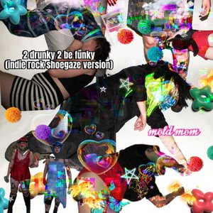 2 drunky 2 be funky (indie rock shoegaze version)