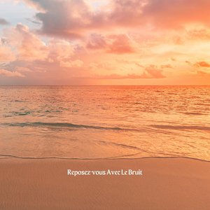 Reposez-vous Avec Le Bruit