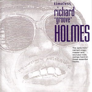 Timeless Richard 'Groove' Holmes
