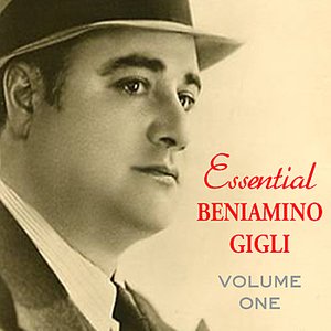 Essential Beniamino Gigli Vol 1