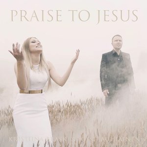 Praise to Jesus (feat. Ossi Jauhiainen) - Single
