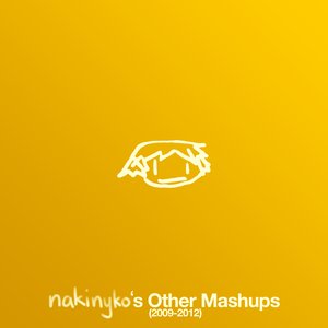 nakinyko's Other Mashups (2009-2012)