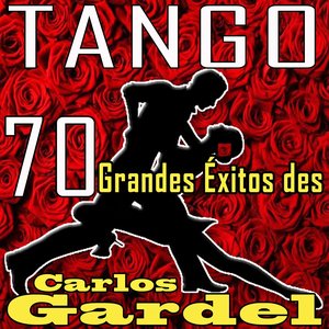 Tango! 70 Grandes Exitos de Carlos Gardel