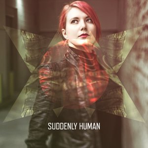 Suddenly Human