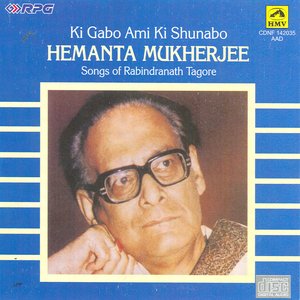 Ki Gabo Ami Ki Shunabo-Hemanta Mukherjee