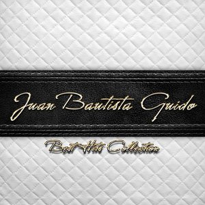 Best Hits Collection of Juan Bautista Guido