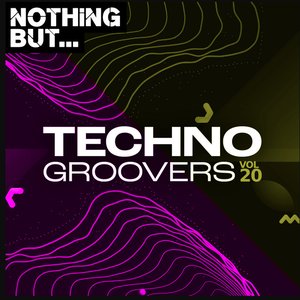 Nothing But... Techno Groovers, Vol. 20