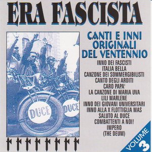 Era fascista, Vol. 3 (Canti ed inni originali del ventennio)