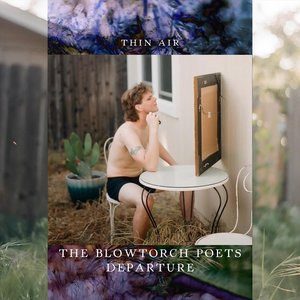 The Blowtorch Poets Departure