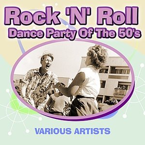 Rock 'N' Roll Dance Party Of The 50's