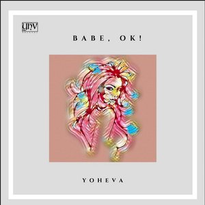 Babe, Ok!