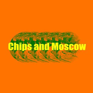 Avatar for Chips and Moscow