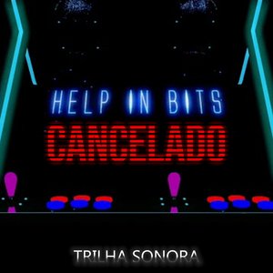 Help In Bits - Trilha Sonora Oficial (Cancelado)