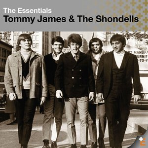 The Essentials:  Tommy James & The Shondells