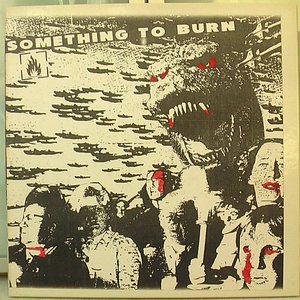 Something To Burn (The Lost 1st LP)