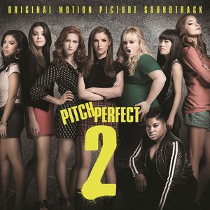 Pitch Perfect 2: Original Motion Picture Soundtrack