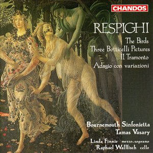 Respighi: Gli Uccelli / Il Tramonto / Adagio Con Variazioni / Trittico Botticelliano