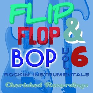 Flip Flop and Bop. Vol 6