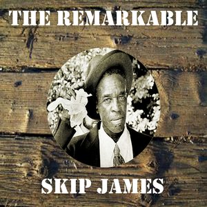 The Remarkable Skip James