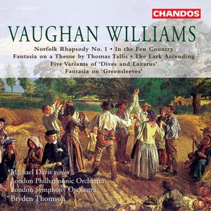 Vaughan Williams: In the Fen Country / The Lark Ascending / Fantasia on a Theme By Thomas Tallis