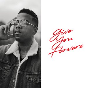 Give You Flowers