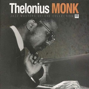 Thelonius Monk, Jazz Masters Deluxe Collection