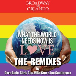 What the World Needs Now Is Love: The Remixes