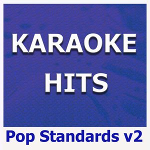 Karaoke Hits: Pop Standards Vol. 2