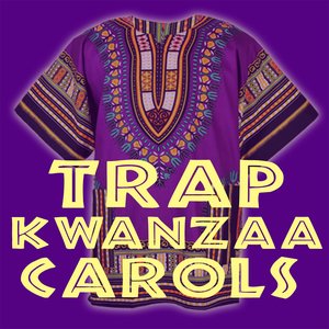Trap Kwanzaa Carols